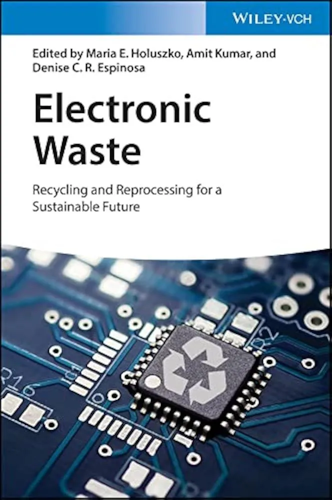 Electronic Waste : Recycling and Reprocessing for a Sustainable Future