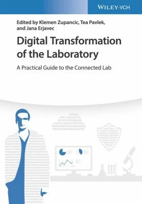 Digital Transformation of the Laboratory : A Practical Guide to the Connected Lab