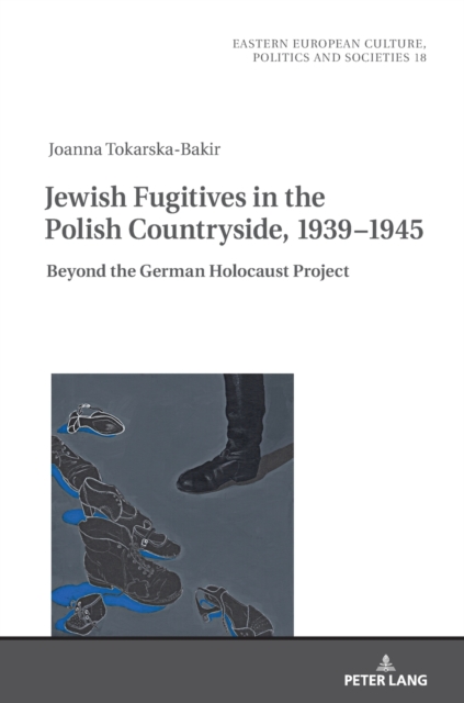 Jewish Fugitives in the Polish Countryside, 1939-1945