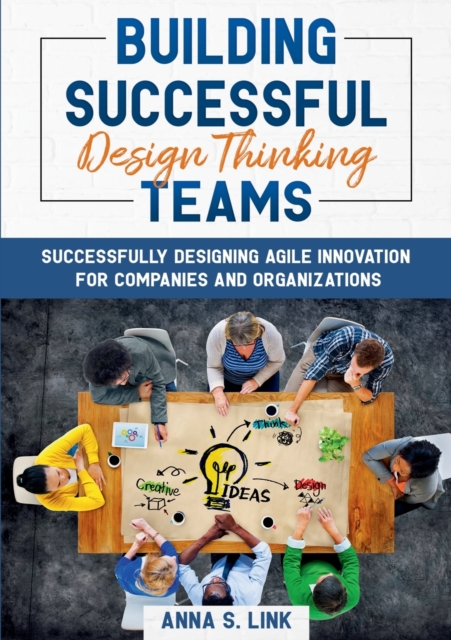Building Successful Design Thinking Teams