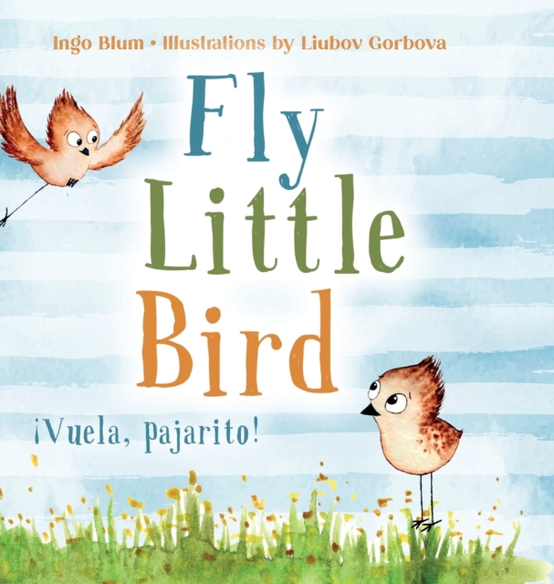 Fly, Little Bird - ?Vuela, pajarito!