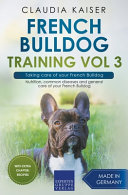 French Bulldog Training Vol 3 - Taking care of your French Bulldog