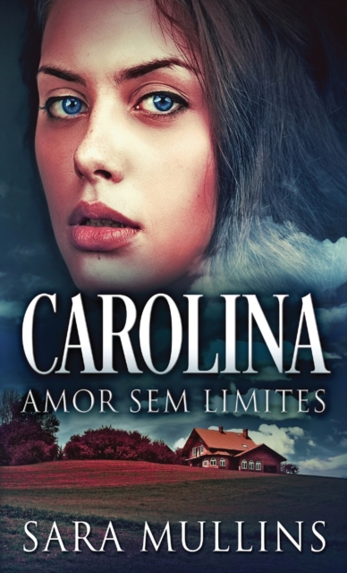 Carolina - Amor Sem Limites (Edicao Capa Dura Padrao)