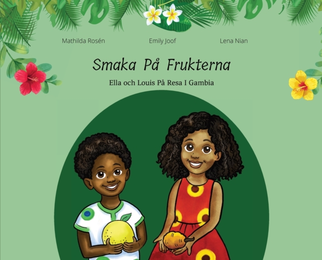 Smaka Pa Frukterna. Ella och Louis Pa Resa i Gambia
