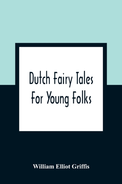 Dutch Fairy Tales For Young Folks