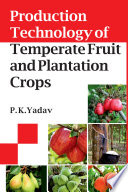 Production Technology of Temperate Fruit and Plantation Crops