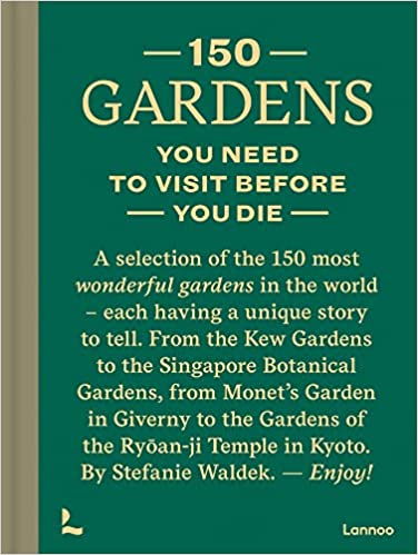 150 Gardens You Need To Visit Before You Die