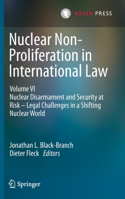 Nuclear Non-Proliferation in International Law - Volume VI