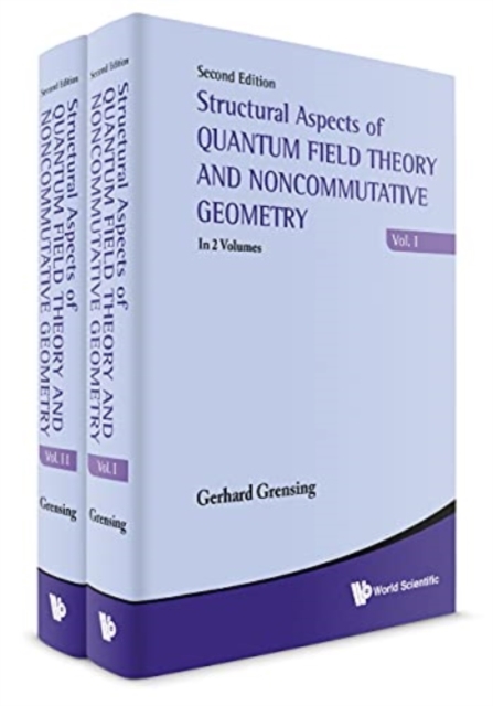 Structural Aspects of Quantum Field Theory and Noncommutative Geometry (Second Edition) (in 2 Volumes)