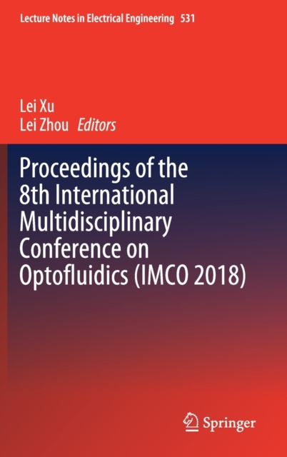 Proceedings of the 8th International Multidisciplinary Conference on Optofluidics (Imco 2018) (2021)