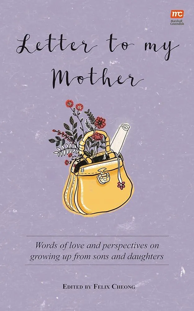 Letter to My Mother : Words of Love and Perspectives on Growing Up from Sons and Daughters