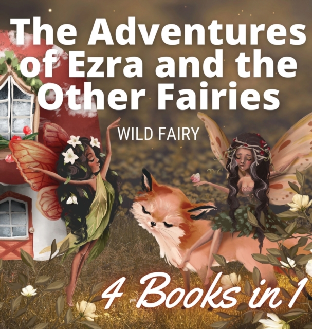 The Adventures of Ezra and the Other Fairies