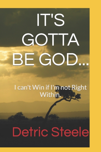 It's Gotta Be God...