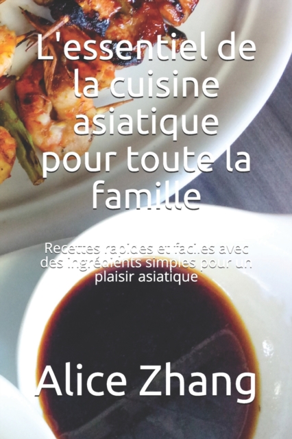 L'essentiel de la cuisine asiatique pour toute la famille