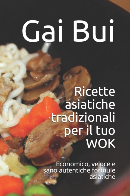 Ricette asiatiche tradizionali per il tuo WOK