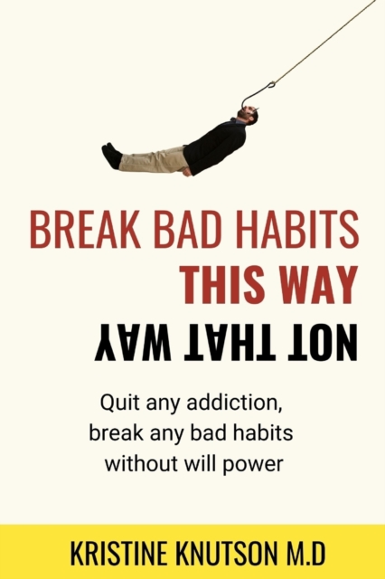Break Bad Habits This Way Not That Way