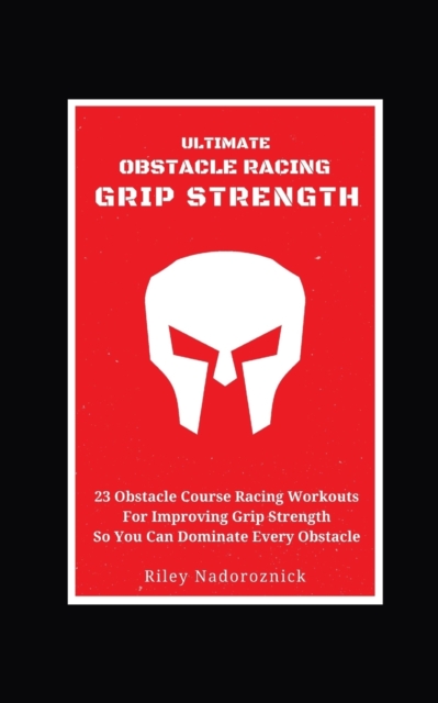 Ultimate Obstacle Racing Grip Strength