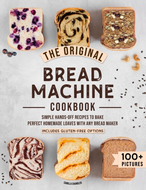 The Original Bread Machine Cookbook