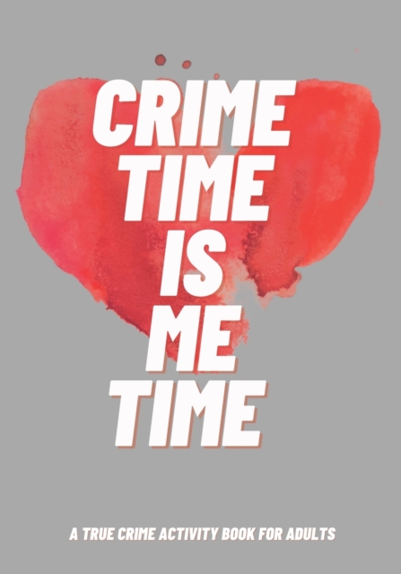 Crime Time Is Me Time