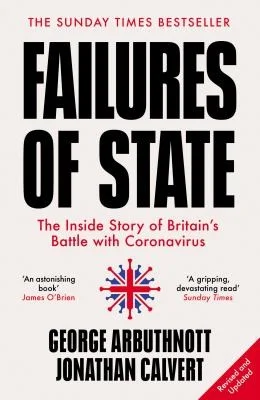 Failures of State : The Inside Story of Britain’s Battle with Coronavirus