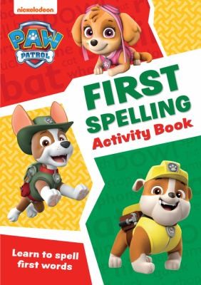 PAW Patrol First Spelling Activity Book : Get Set for School!