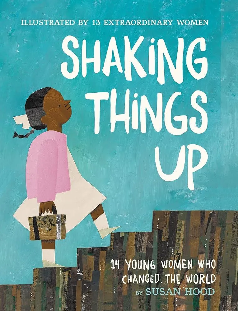 Shaking Things Up: 14 Young Women Who Changed the World