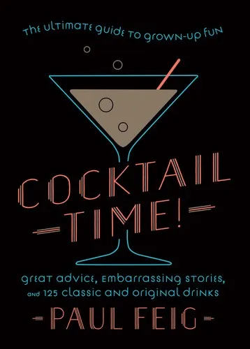 Cocktail Time! : The Ultimate Guide to Grown-Up Fun