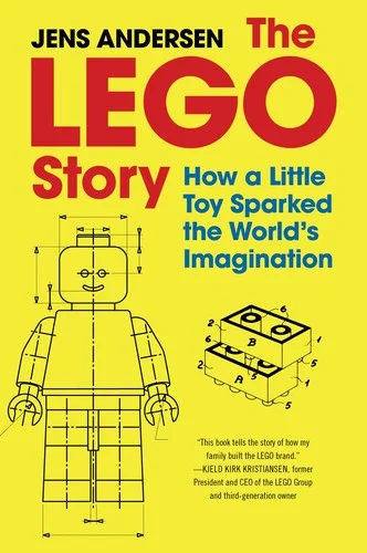 The LEGO Story : How a Little Toy Sparked the World's Imagination