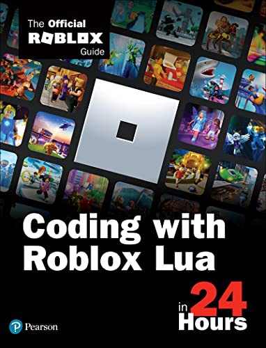 Coding with Roblox Lua in 24 Hours : The Official Roblox Guide