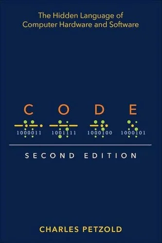 Code : The Hidden Language of Computer Hardware and Software