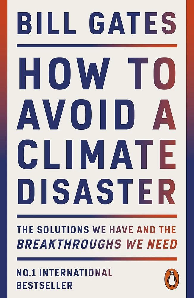 How to Avoid a Climate Disaster : The Solutions We Have and the Breakthroughs We Need