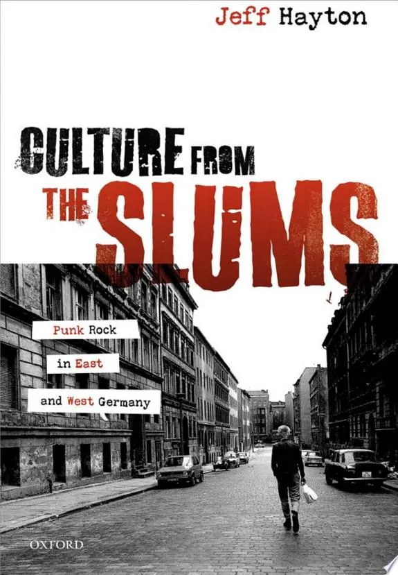 Culture from the Slums : Punk Rock in East and West Germany