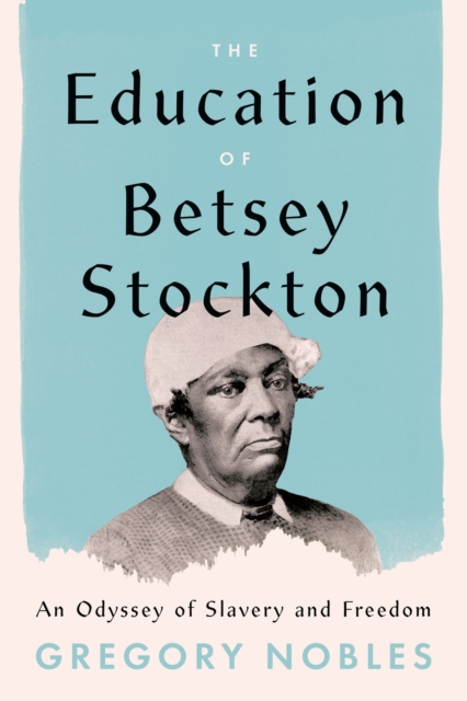 The Education of Betsey Stockton