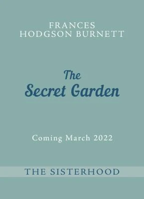 The Secret Garden : The Sisterhood