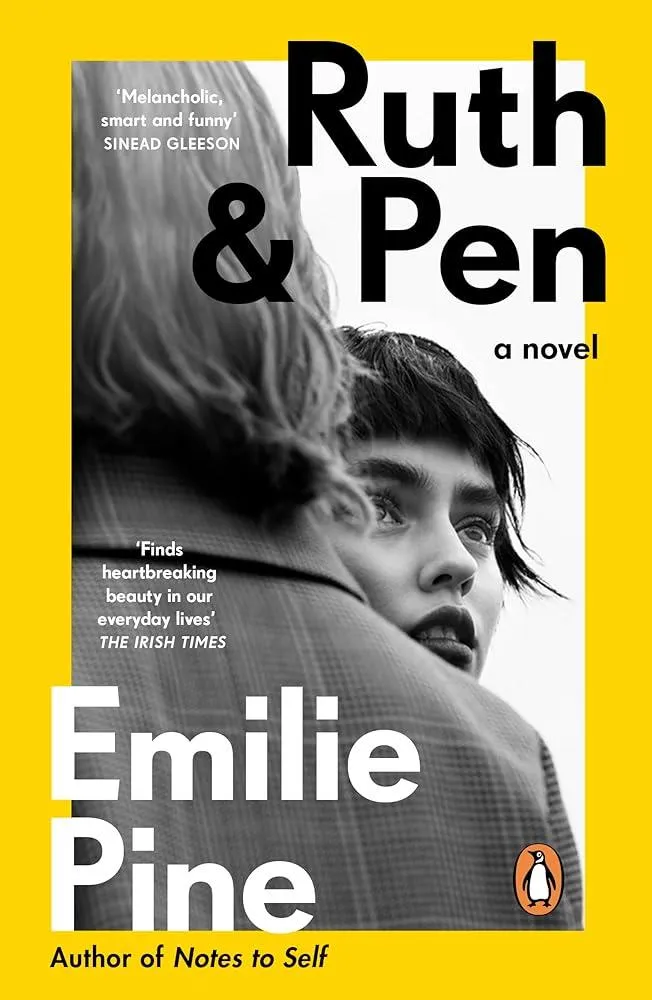 Ruth & Pen : The brilliant debut novel from the internationally bestselling author of Notes to Self