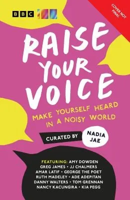 Raise Your Voice : Make Yourself Heard in a Noisy World