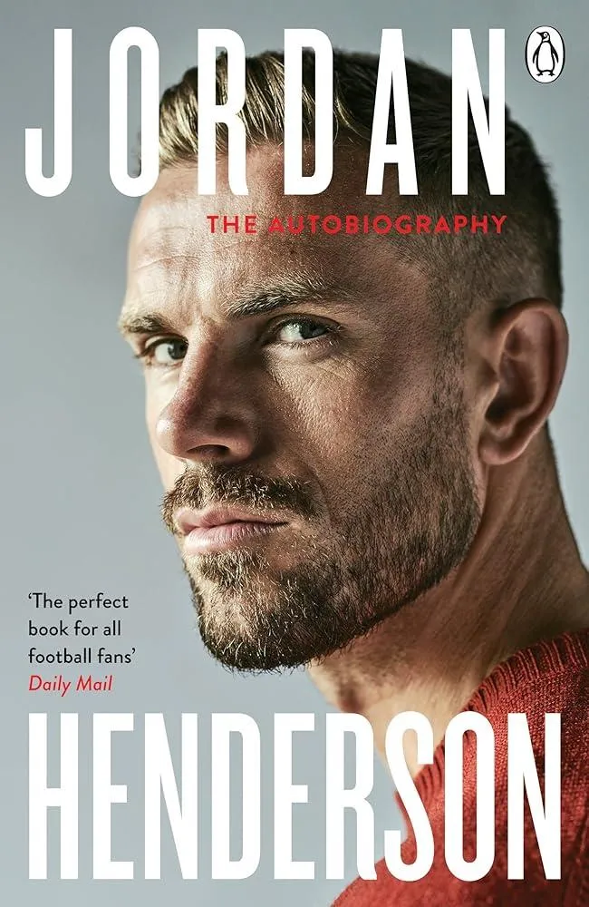 Jordan Henderson: The Autobiography : The must-read autobiography from Liverpool’s beloved captain