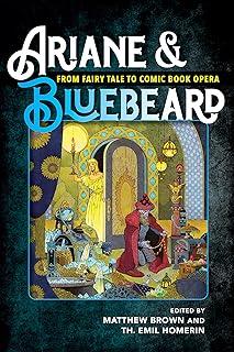 Ariane & Bluebeard : From Fairy Tale to Comic Book Opera