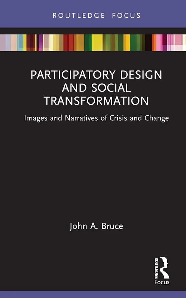 Participatory Design and Social Transformation : Images and Narratives of Crisis and Change