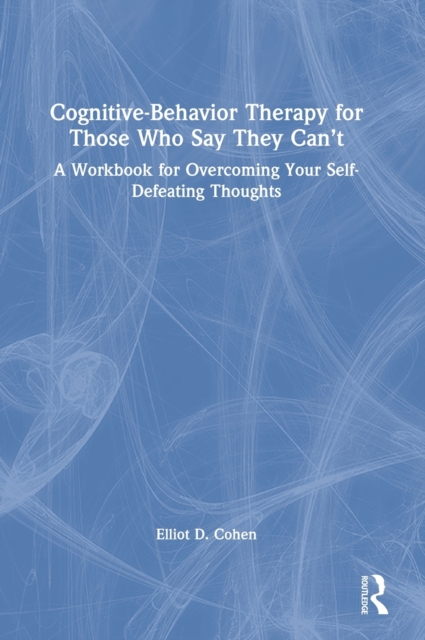 Cognitive Behavior Therapy for Those Who Say They Can’t
