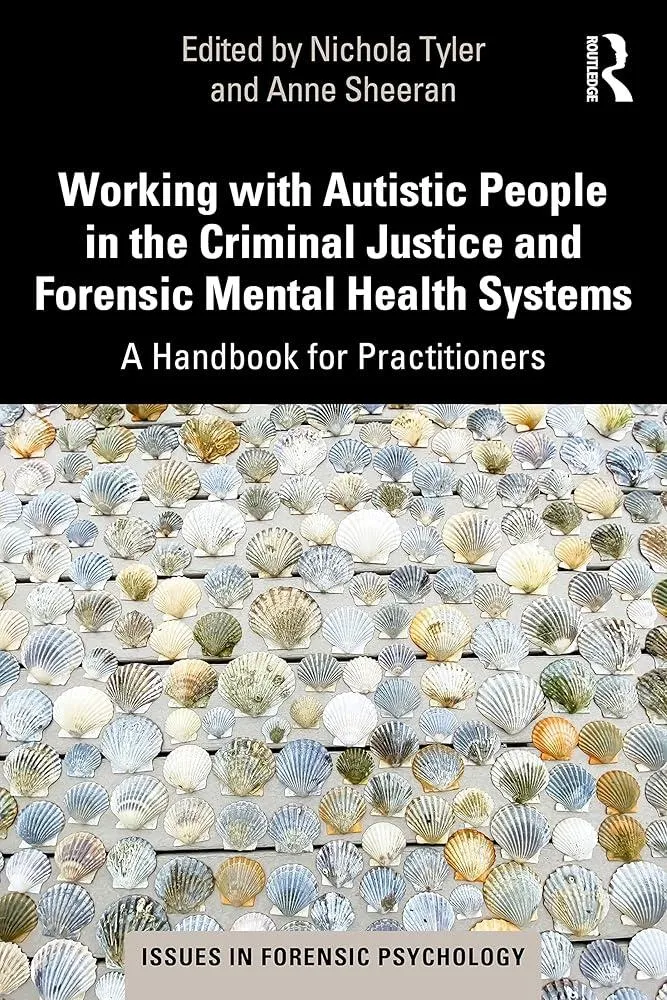 Working with Autistic People in the Criminal Justice and Forensic Mental Health Systems : A Handbook for Practitioners