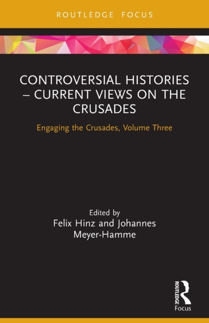Controversial Histories ? Current Views on the Crusades