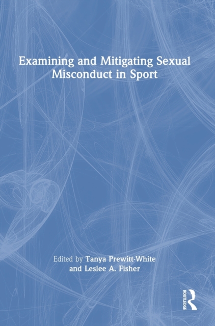 Examining and Mitigating Sexual Misconduct in Sport