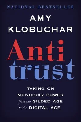 Antitrust : Taking on Monopoly Power from the Gilded Age to the Digital Age