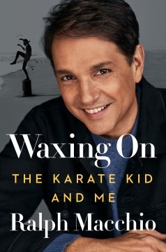 Waxing On : The Karate Kid and Me