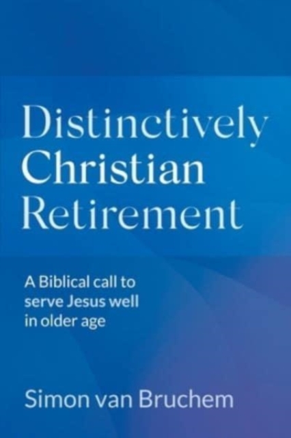 Distinctively Christian Retirement