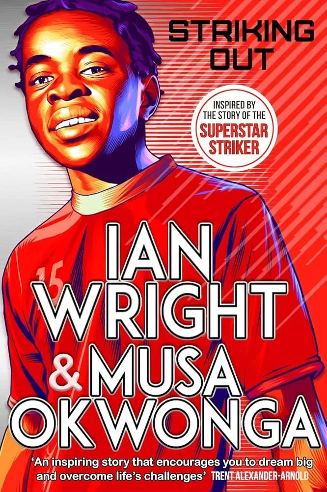 Striking Out: A Thrilling Novel from Superstar Striker Ian Wright