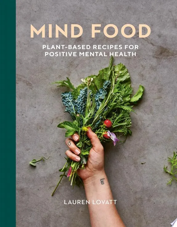 Mind Food : Plant-based recipes for positive mental health