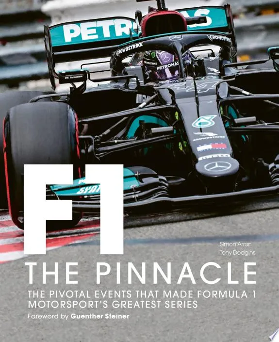 Formula One: The Pinnacle : The pivotal events that made F1 the greatest motorsport series Volume 3