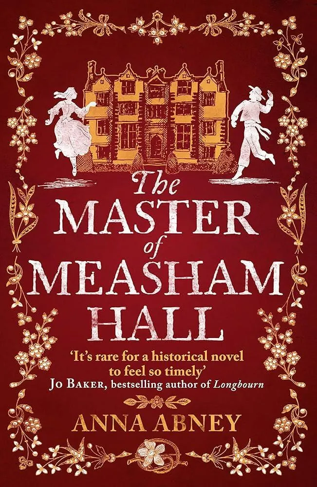 The Master of Measham Hall : a must-read historical novel about survival, love, and family loyalty